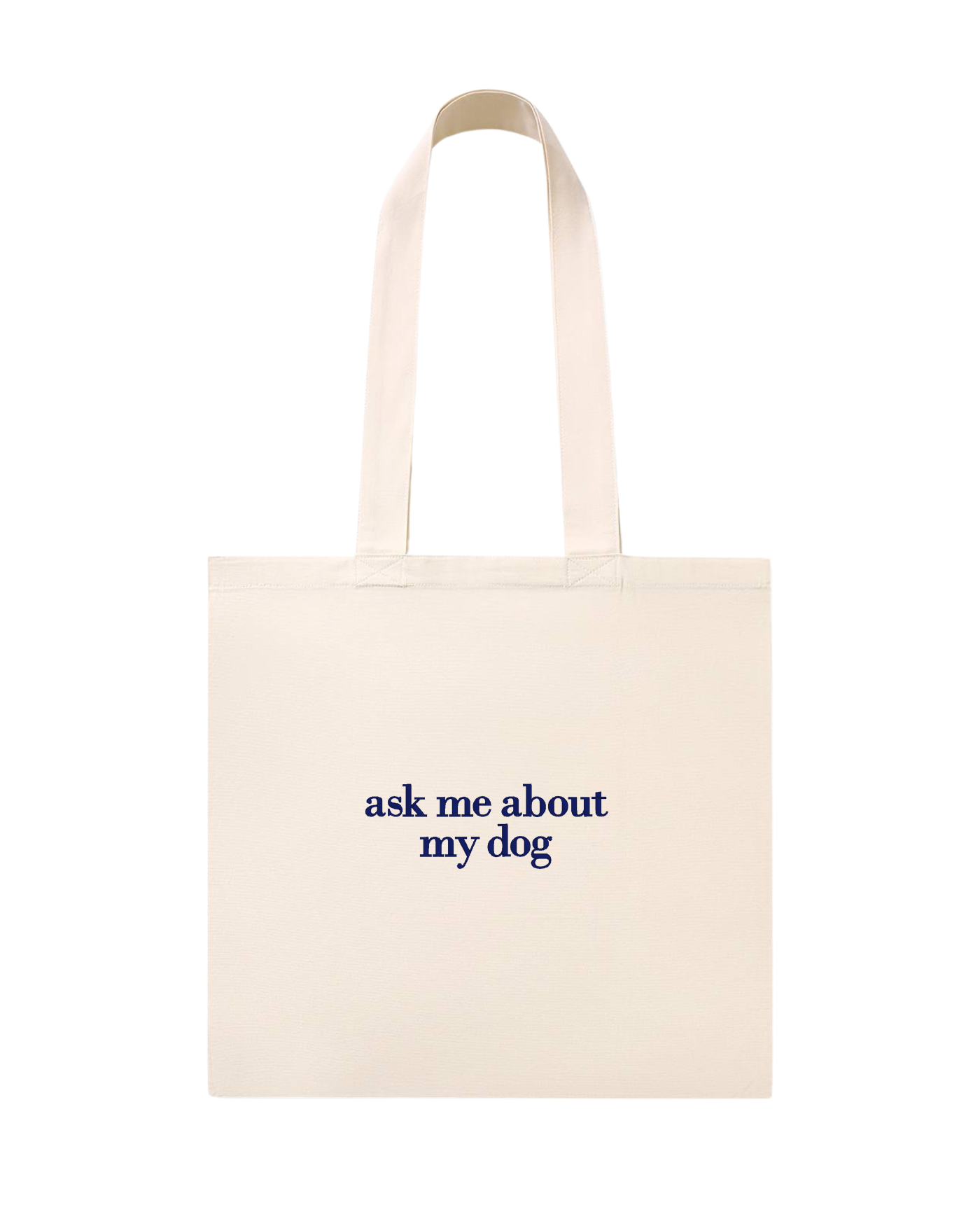 Ask Me About My Dog Tote Bag